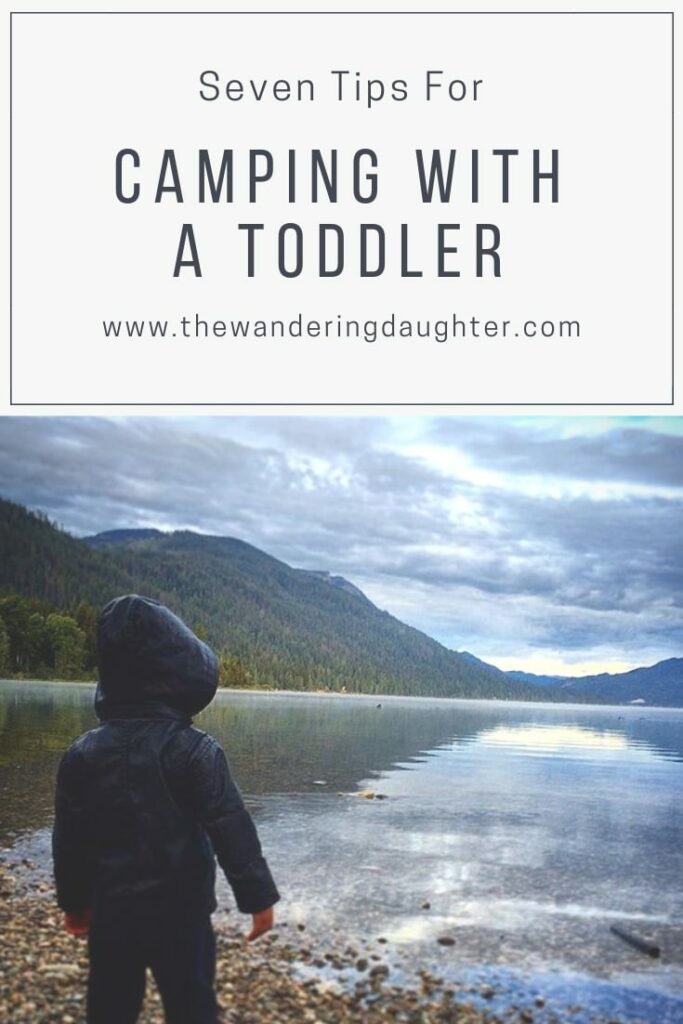 Camping With A Toddler: Seven Helpful Tips For Parents | The Wandering Daughter