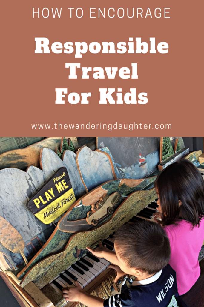 How To Encourage Sustainable and Responsible Tourism For Kids | The Wandering Daughter 