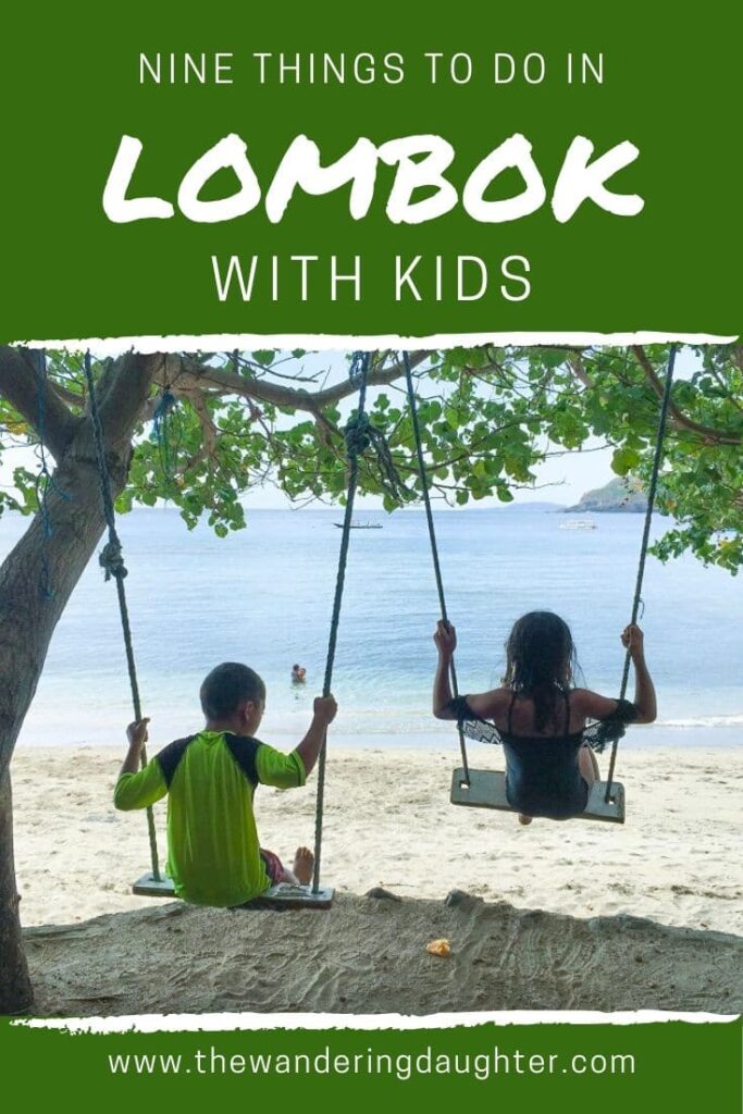 Nine Things To Do In Lombok With Kids | The Wandering Daughter | Tips for visiting Lombok, Indonesia with kids. Nine suggestions for things to do in Lombok.