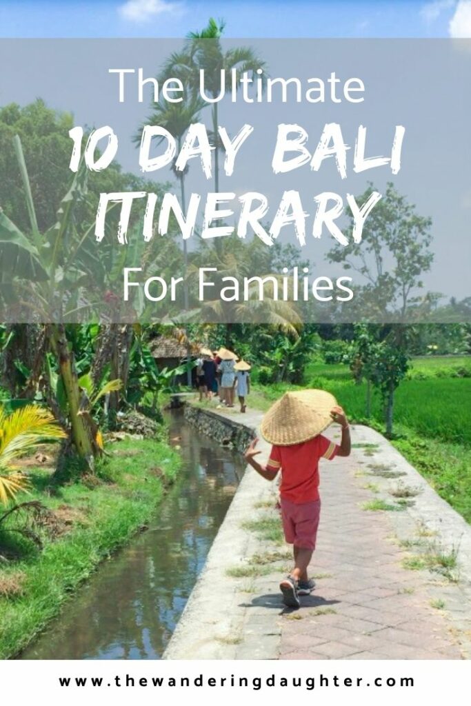 The Ultimate 10 Day Bali Itinerary For Families | The Wandering Daughter | Tips for families to explore the island of Bali in Indonesia. A 10 day Bali itinerary for families to try when visiting Indonesia.