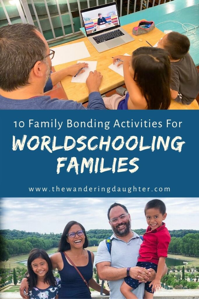 Ten Family Bonding Activities For Worldschooling Families | The Wandering Daughter 