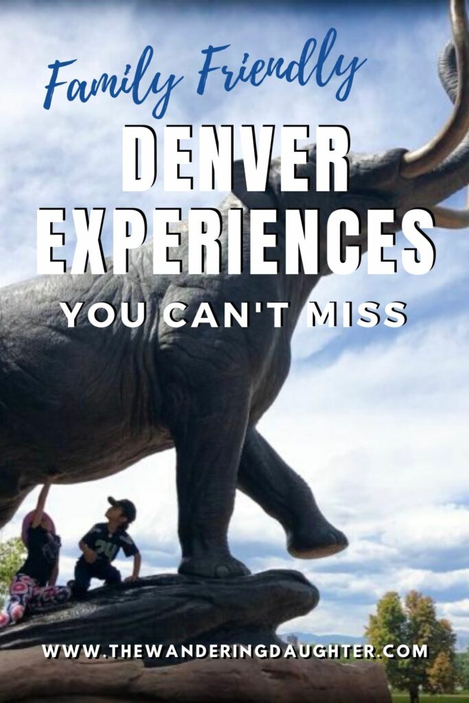 Family Friendly Denver Experiences You Can't Miss | The Wandering Daughter 