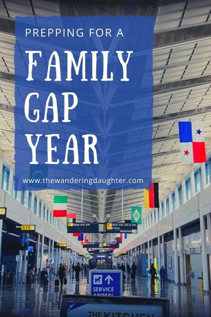 Prepping For A Family Gap Year | The Wandering Daughter 
