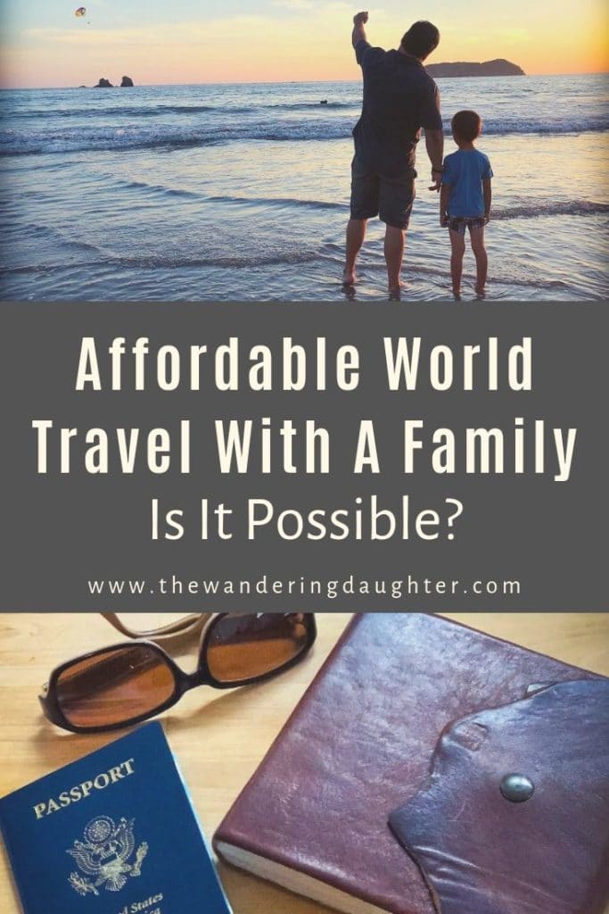 Affordable World Travel With A Family: Is It Possible? | The Wandering Daughter |
A mother looks at the cost to travel the world, and contemplates whether affordable world travel is achievable for a family. #familytravel #travelbudget
