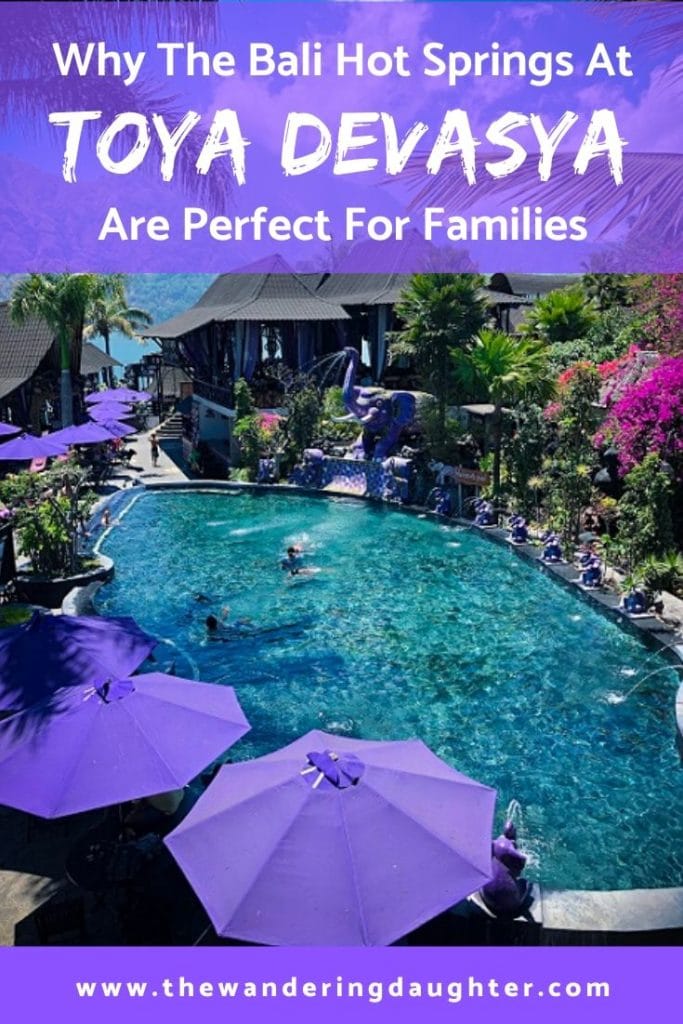 Why The Bali Hot Springs At Toya Devasya Are Perfect For Families | The Wandering Daughter | A family-friendly review of Toya Devasya Hot Springs Resort near Lake Batur in Bali, Indonesia.