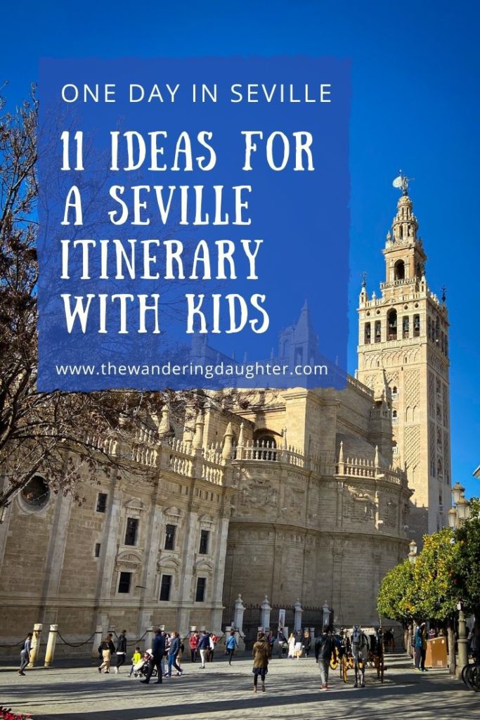 One Day in Seville: 11 Ideas for A Seville Itinerary With Kids | The Wandering Daughter | 

Pinterest image of Seville Cathedral with text overlay