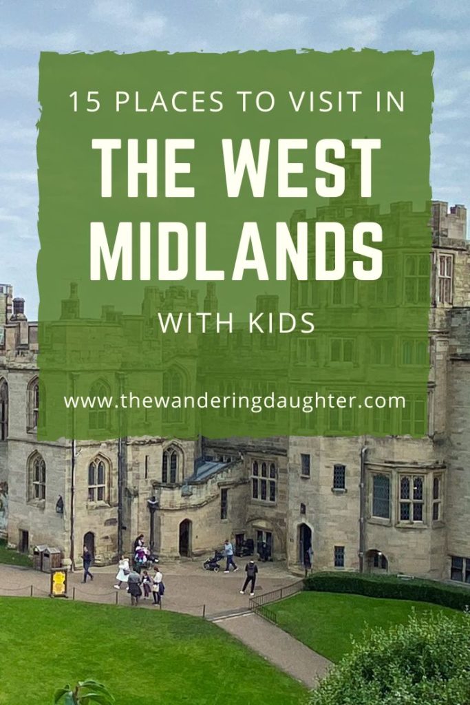 15 Amazing Places To Visit In The West Midlands With Kids | The Wandering Daughter | Pinterest image of Warwick Castle with people walking around the castle, and text overlay.