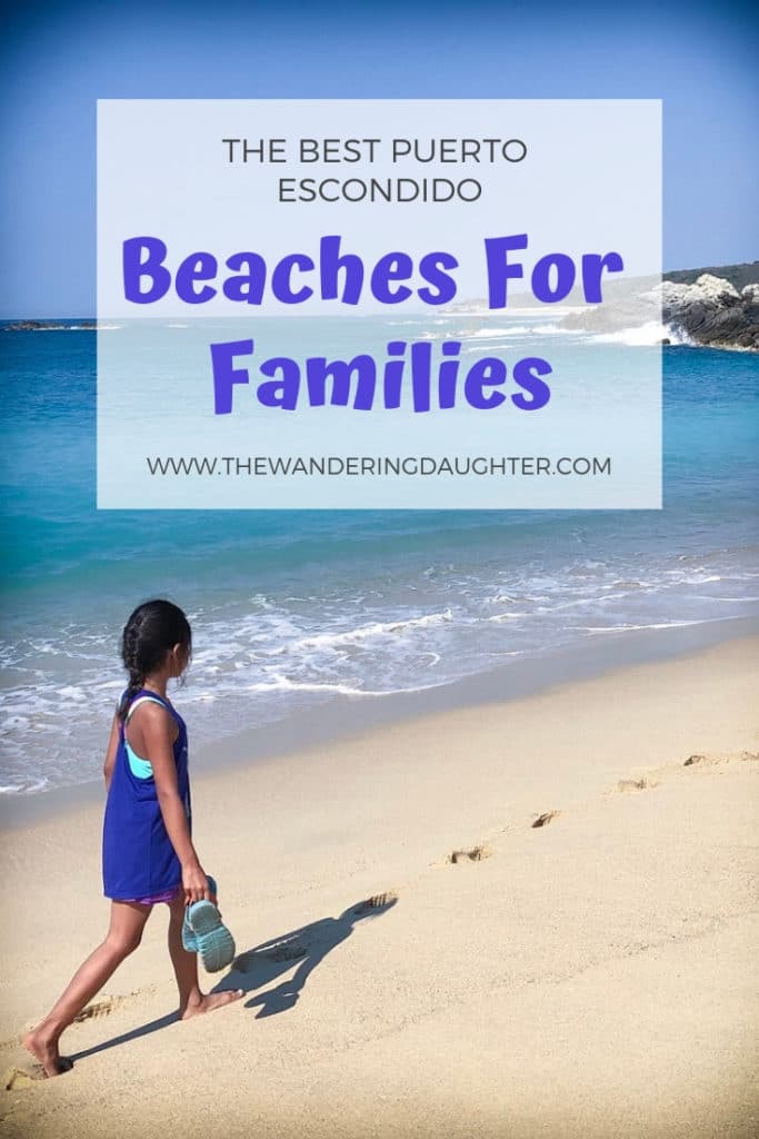 The Best Puerto Escondido Beaches For Families | The Wandering Daughter |

Discovering the best beaches of Puerto Escondido for families #familytravel #beaches #PuertoEscondido #Mexico