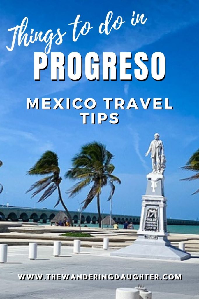 Things to do in Progreso, Mexico | The Wandering Daughter. Pinterest image showing a statue in Progreso, Mexico with palm trees and the beach in the background.