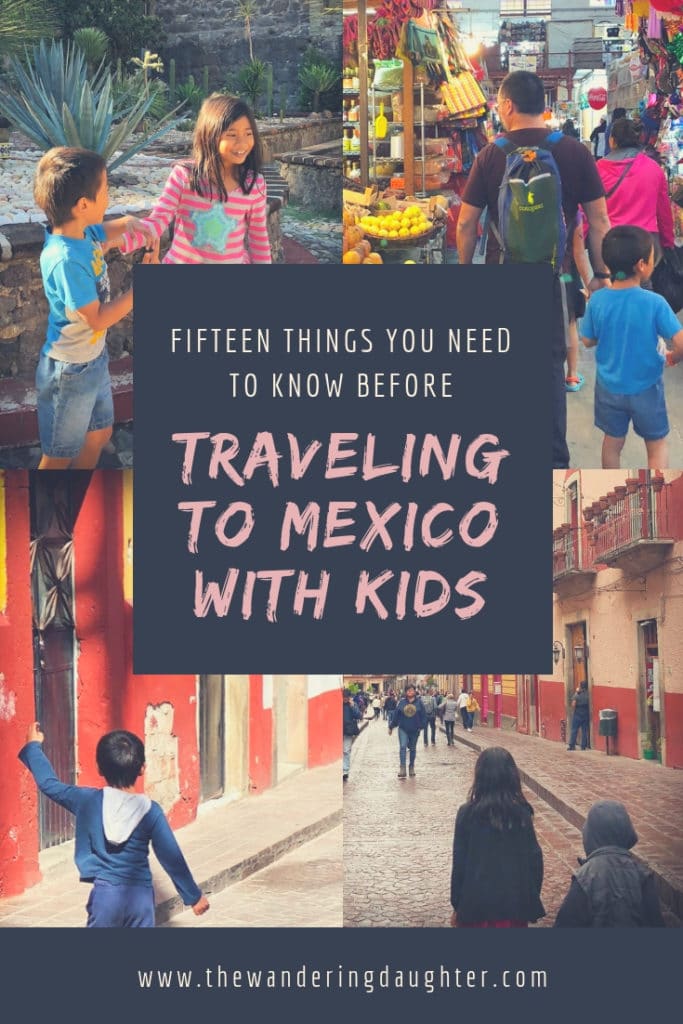 Fifteen Things You Need To Know Before Traveling To Mexico With Kids | The Wandering Daughter