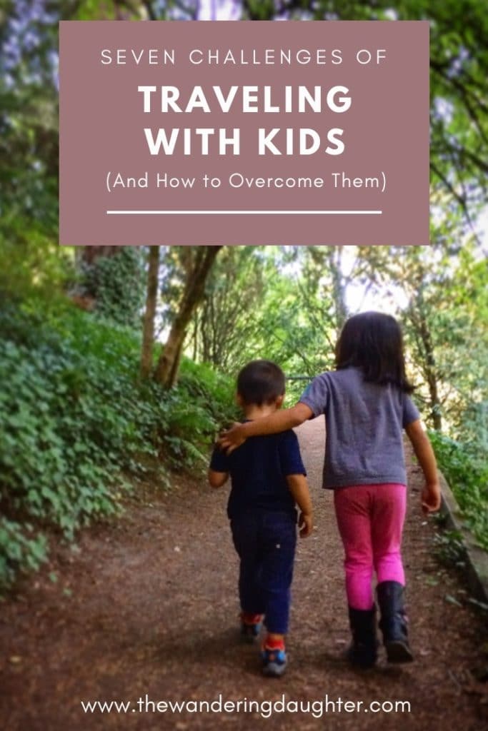 Seven Challenges of Traveling With Kids (And How to Overcome Them) | The Wandering Daughter | Tips for how to overcome the challenges of traveling with kids. 
