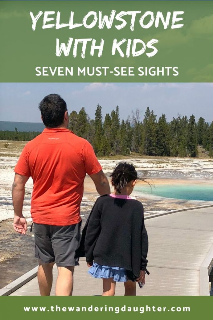 Yellowstone With Kids: Seven Must-See Sights | The Wandering Daughter