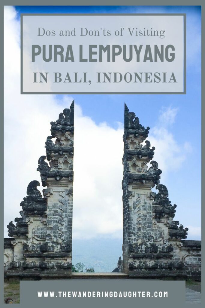 Dos and Don'ts for Visiting Pura Lempuyang Temple Bali, Indonesia | The Wandering Daughter | Pinterest pin of the Gates of Heaven at Pura Lempuyang in Bali with clouds in the background, and text overlay.