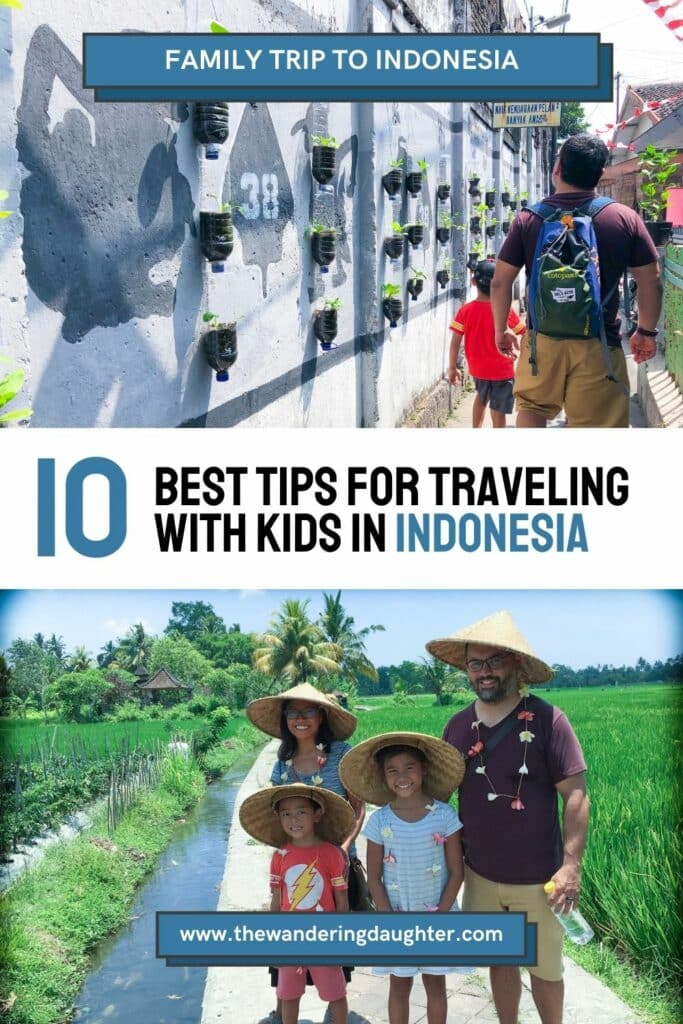 Family Trip To Indonesia: 10 Best Tips For Traveling With Kids In Indonesia | The Wandering Daughter | Pinterest image with two photos and text overlay. The top photo shows a man and boy walking along a wall with potted plants hanging on it. The bottom photo shows a family with conical straw hats standing in the middle of rice paddies.